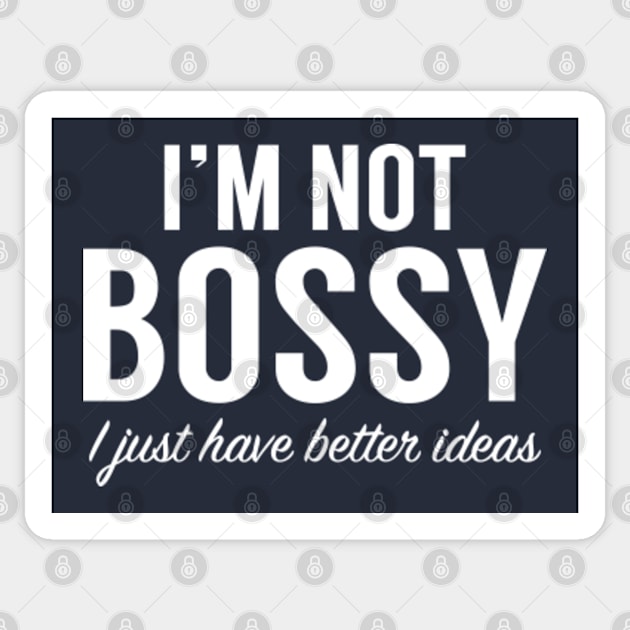 I'm Not Bossy Sticker by VectorPlanet